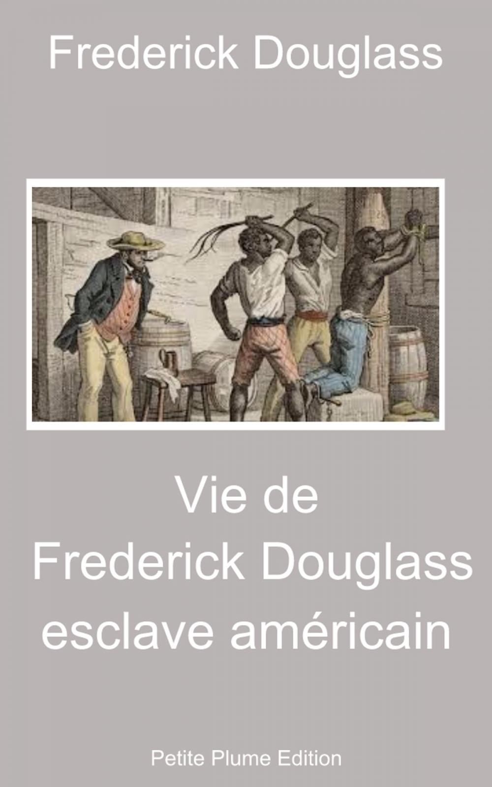 Big bigCover of Vie de Fédérick Douglass, esclave américain