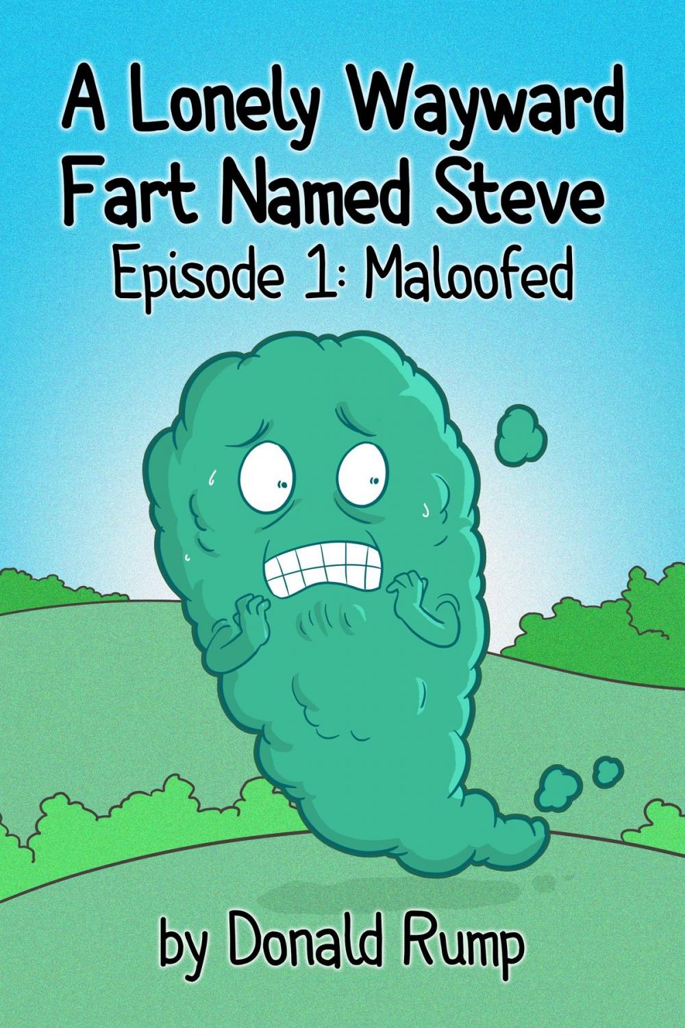 Big bigCover of A Lonely, Wayward Fart Named Steve - Episode 1: Maloofed