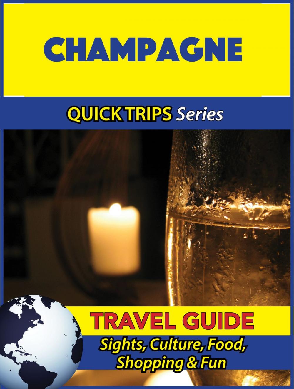 Big bigCover of Champagne Travel Guide (Quick Trips Series)