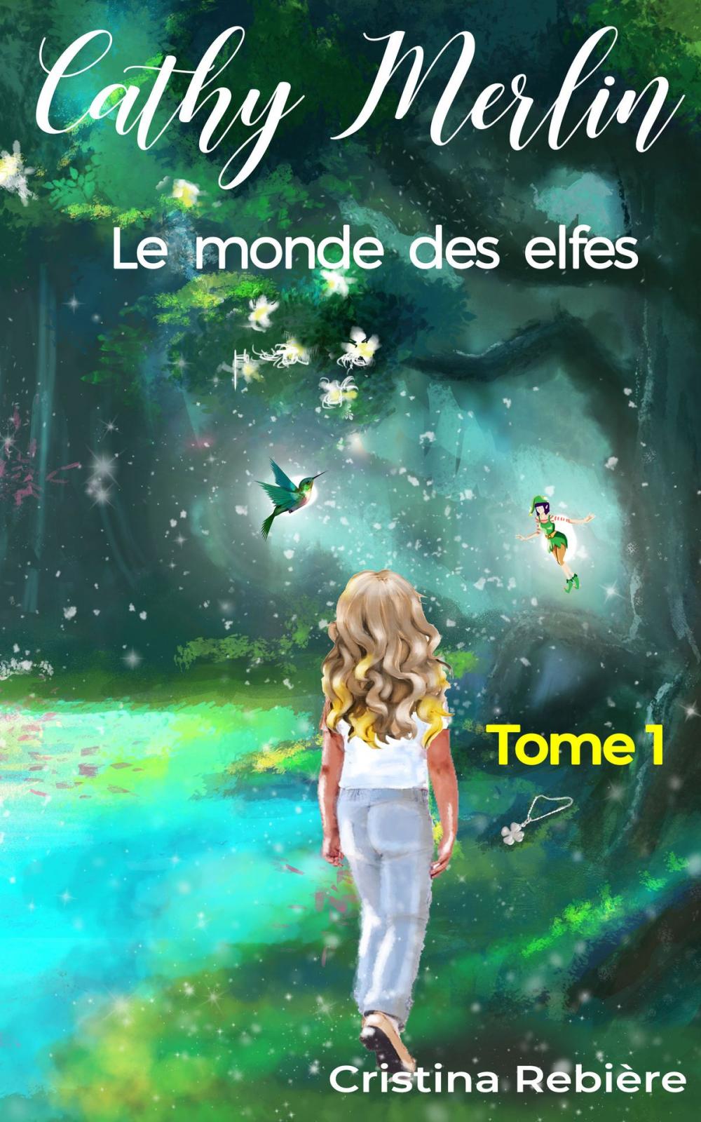 Big bigCover of Cathy Merlin: 1 - le monde des elfes