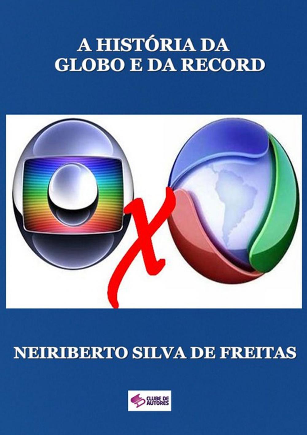 Big bigCover of A HistÓria Da Globo E Da Record