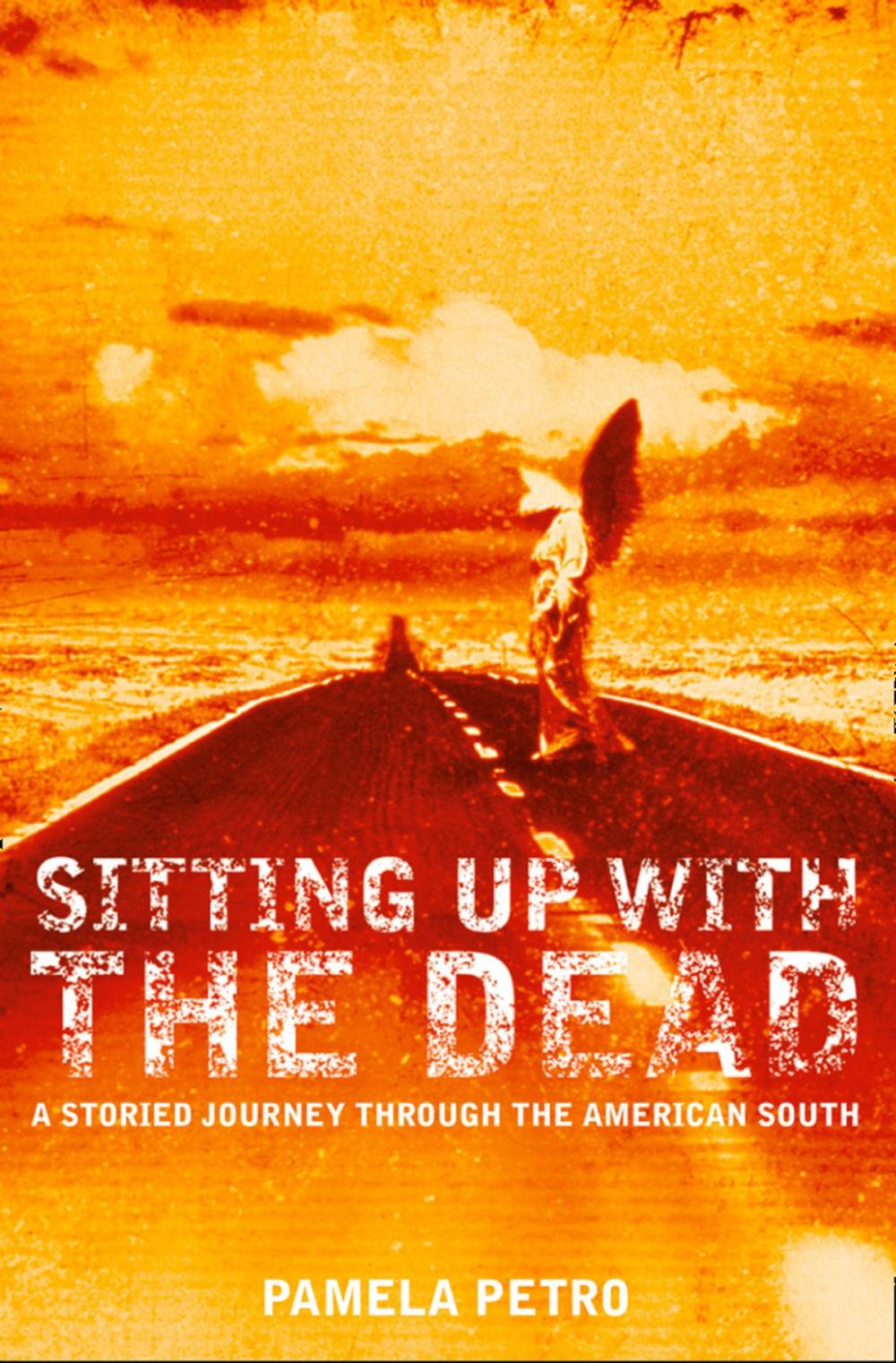 Big bigCover of Sitting Up With the Dead: A Storied Journey Through the American South