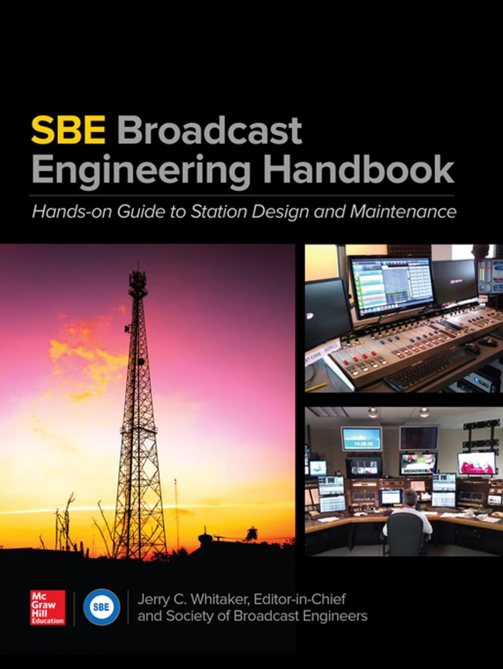 Big bigCover of The SBE Broadcast Engineering Handbook: A Hands-on Guide to Station Design and Maintenance