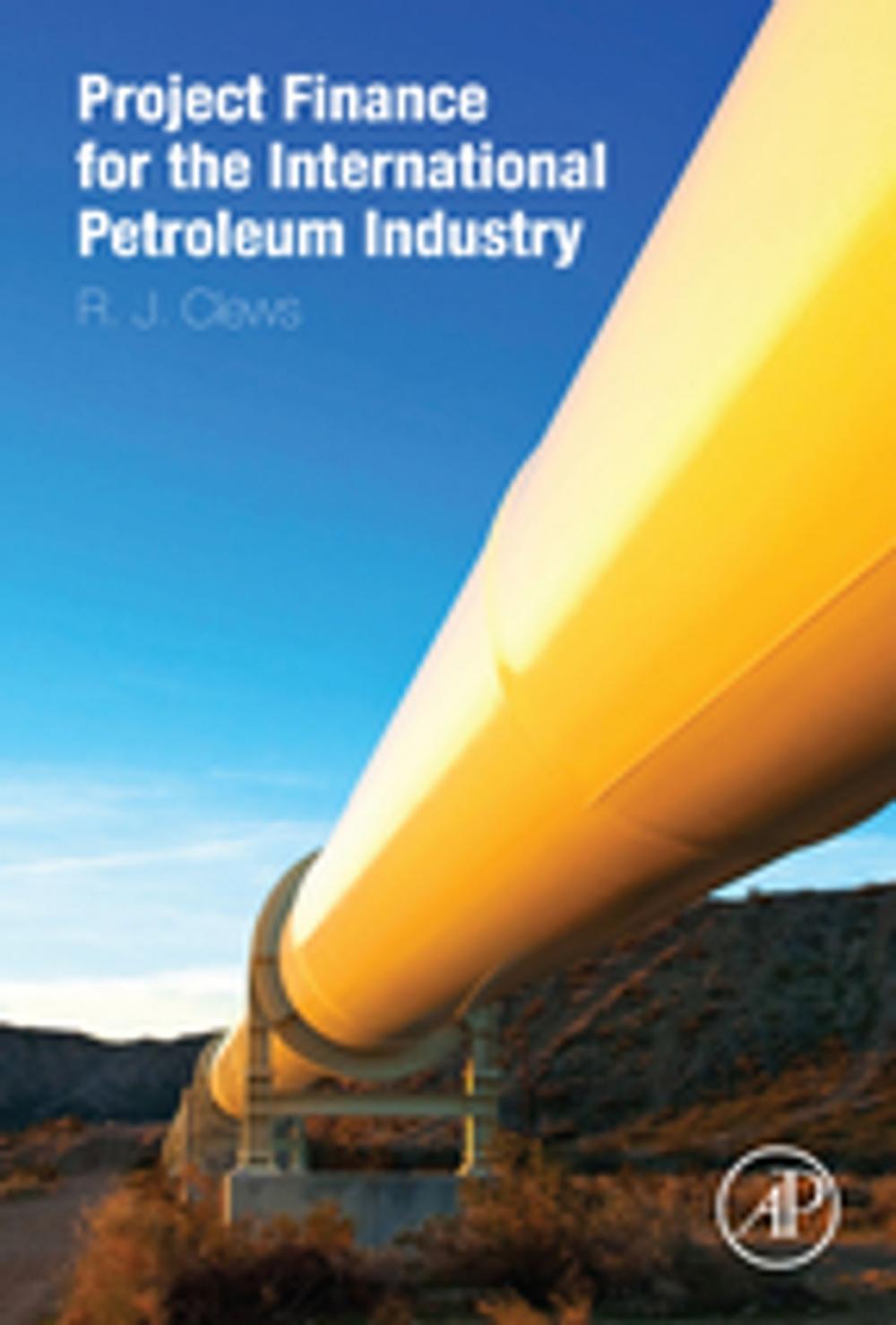 Big bigCover of Project Finance for the International Petroleum Industry