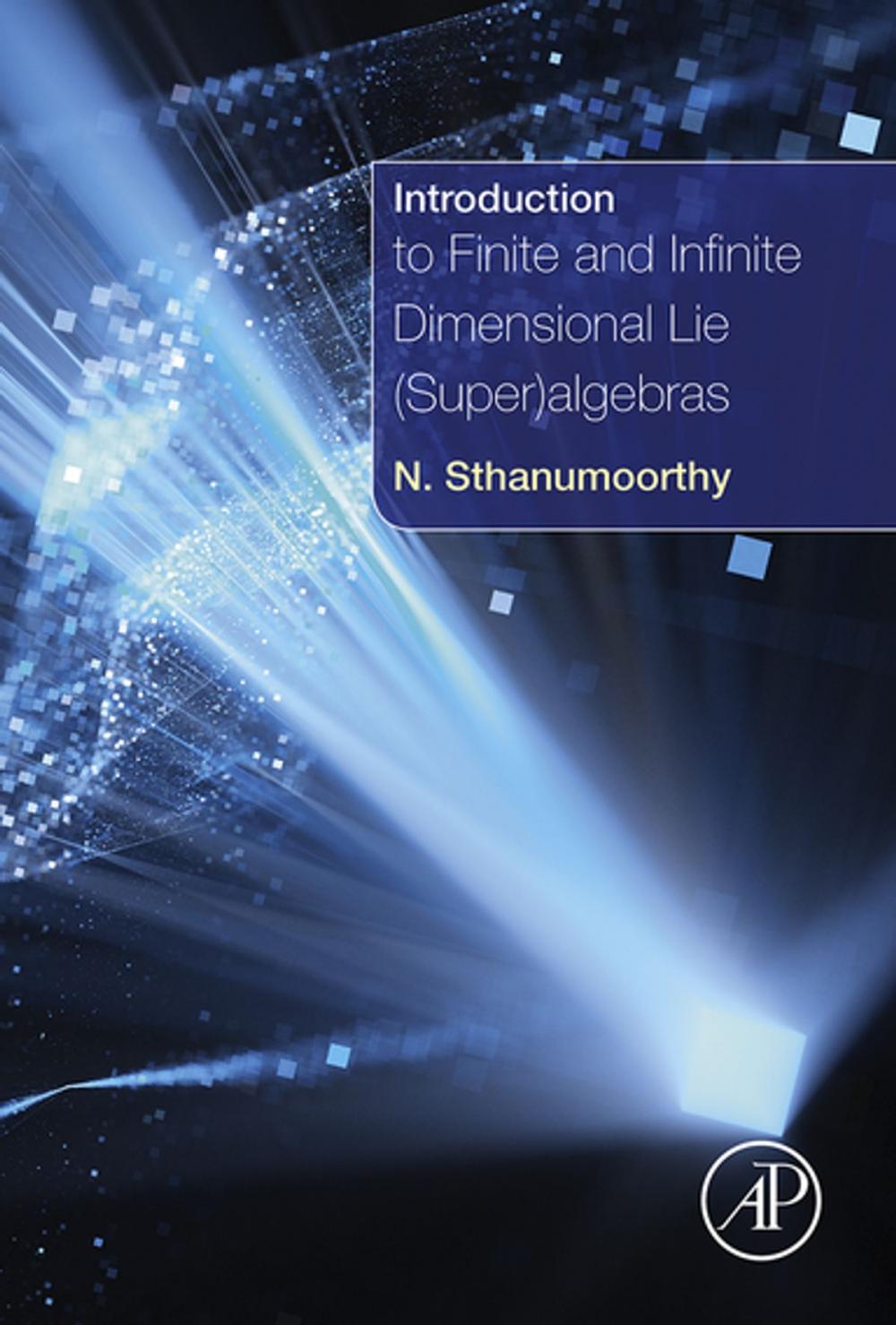 Big bigCover of Introduction to Finite and Infinite Dimensional Lie (Super)algebras