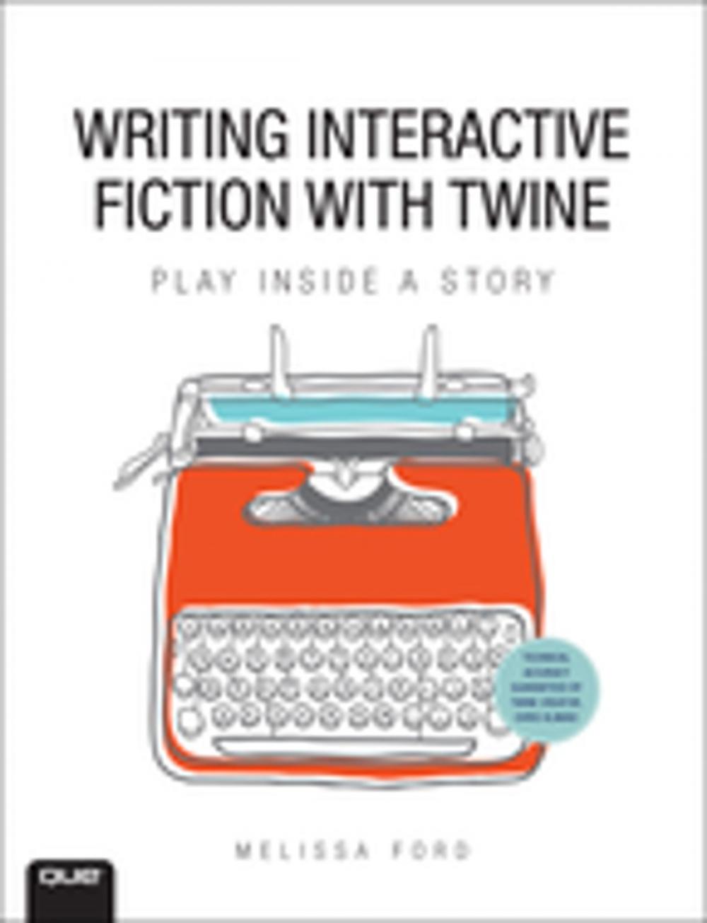 Big bigCover of Writing Interactive Fiction with Twine