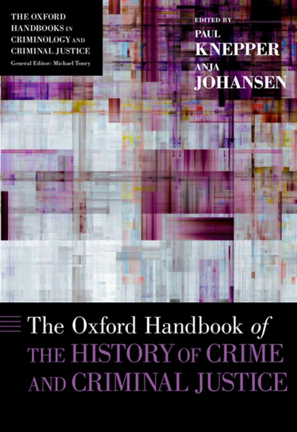 Big bigCover of The Oxford Handbook of the History of Crime and Criminal Justice