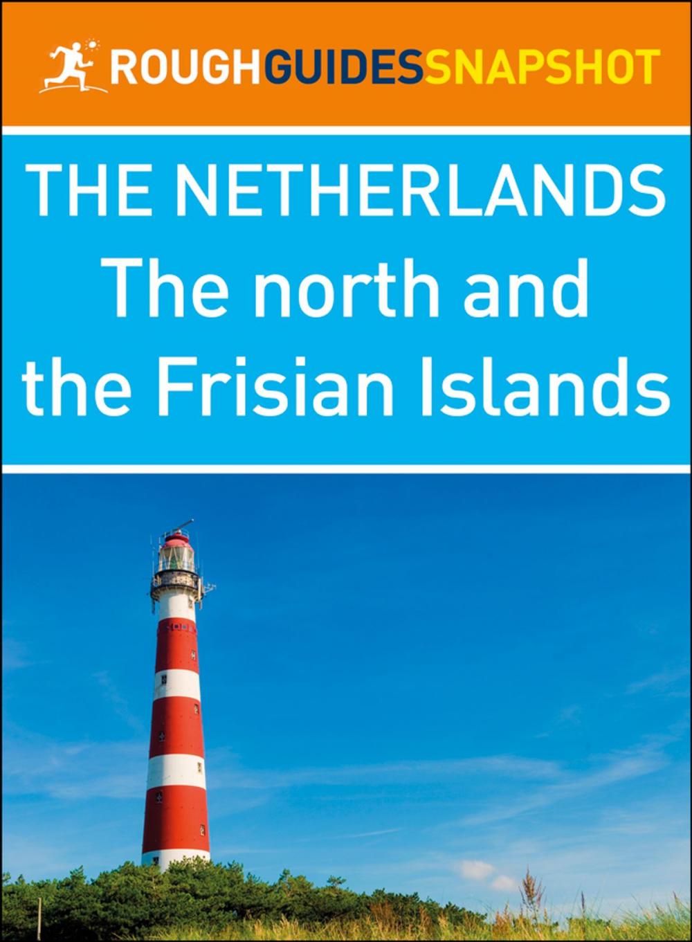 Big bigCover of The North and the Frisian Islands (Rough Guides Snapshot Netherlands)