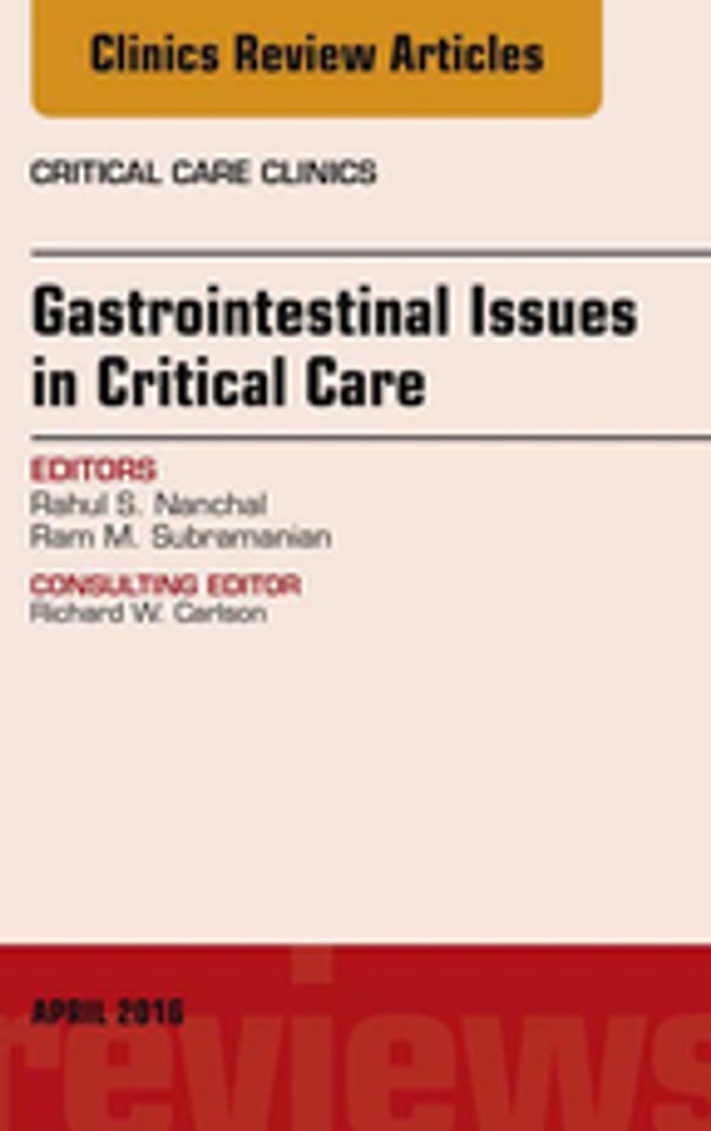 Big bigCover of Gastrointestinal Issues in Critical Care, An Issue of Critical Care Clinics, E-Book