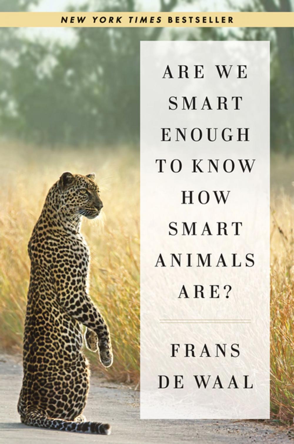 Big bigCover of Are We Smart Enough to Know How Smart Animals Are?