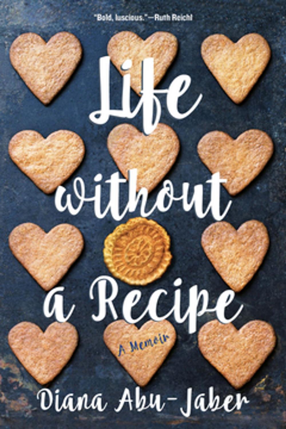 Big bigCover of Life Without a Recipe: A Memoir of Food and Family