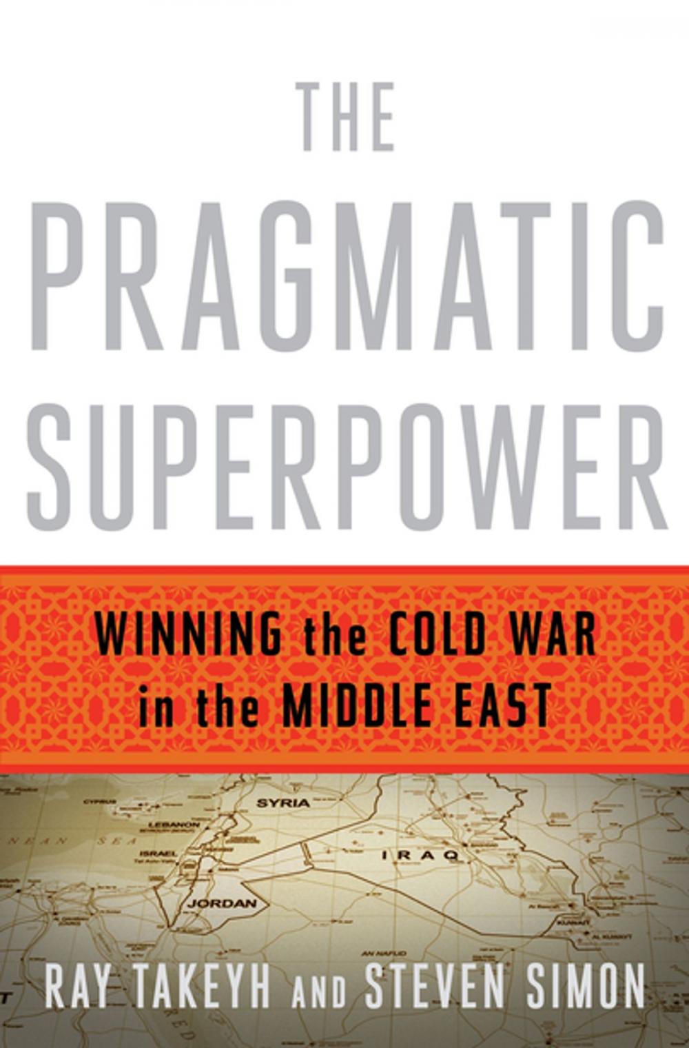 Big bigCover of The Pragmatic Superpower: Winning the Cold War in the Middle East