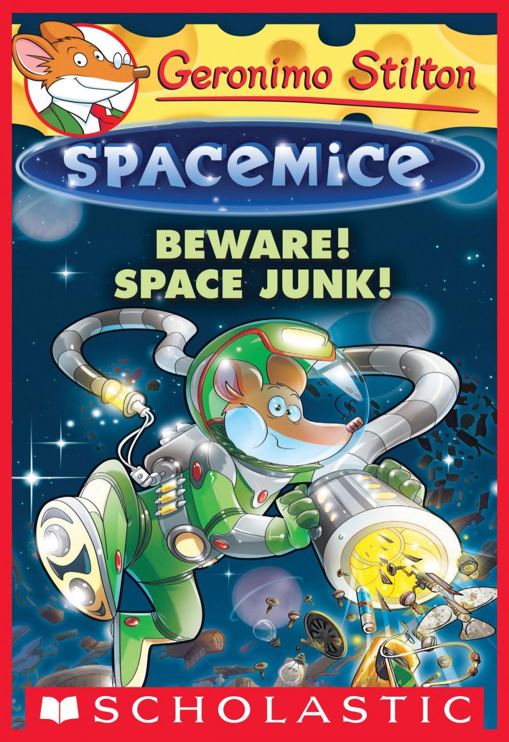 Big bigCover of Beware! Space Junk! (Geronimo Stilton Spacemice #7)