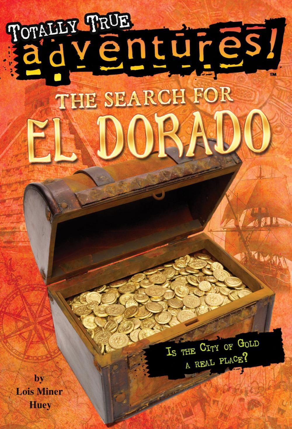 Big bigCover of The Search for El Dorado (Totally True Adventures)