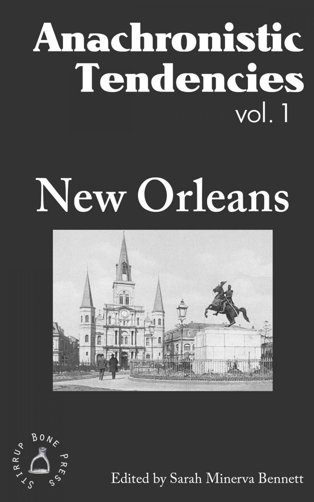 Big bigCover of Anachronistic Tendencies, Volume 1: New Orleans