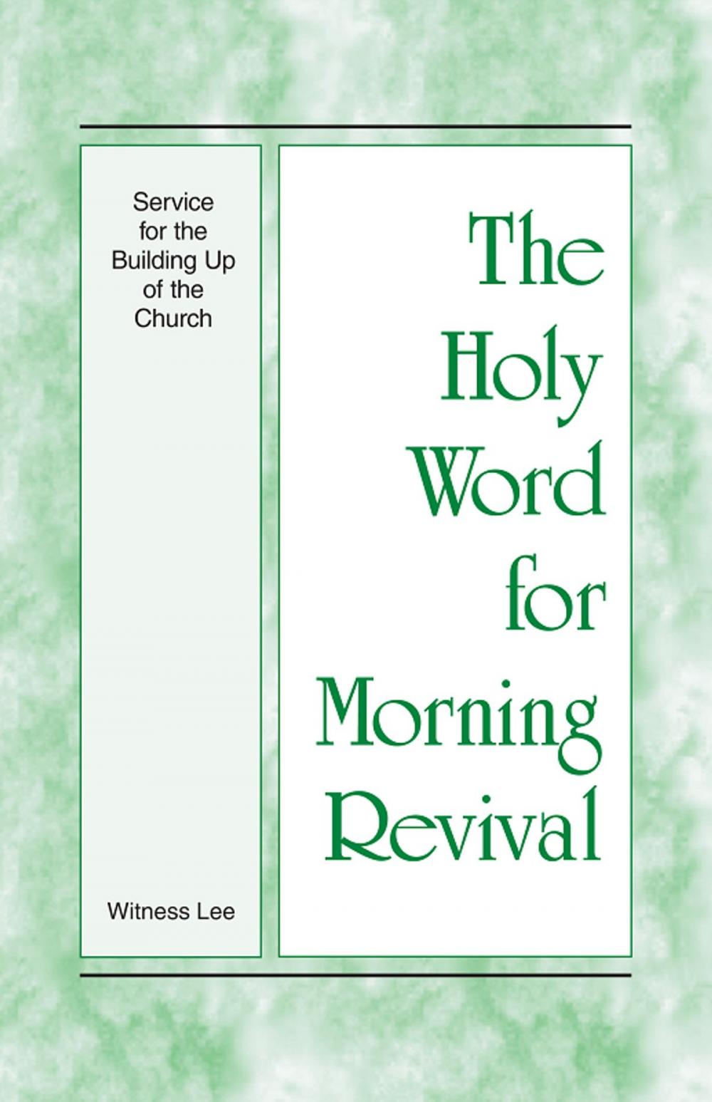 Big bigCover of The Holy Word for Morning Revival - Service for the Building Up of the Church