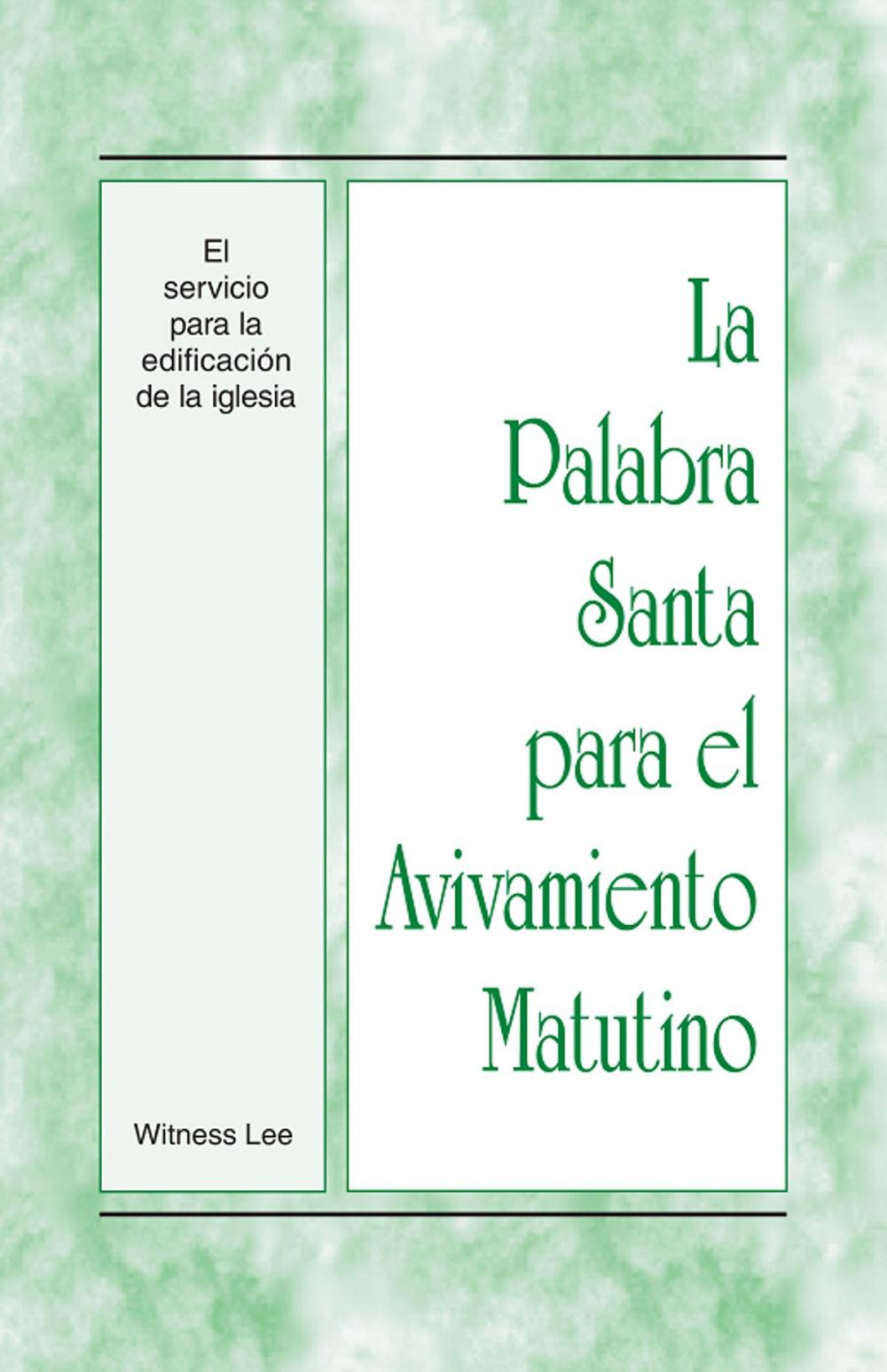 Big bigCover of La Palabra Santa para el Avivamiento Matutino - El servicio para la edificación de la iglesia