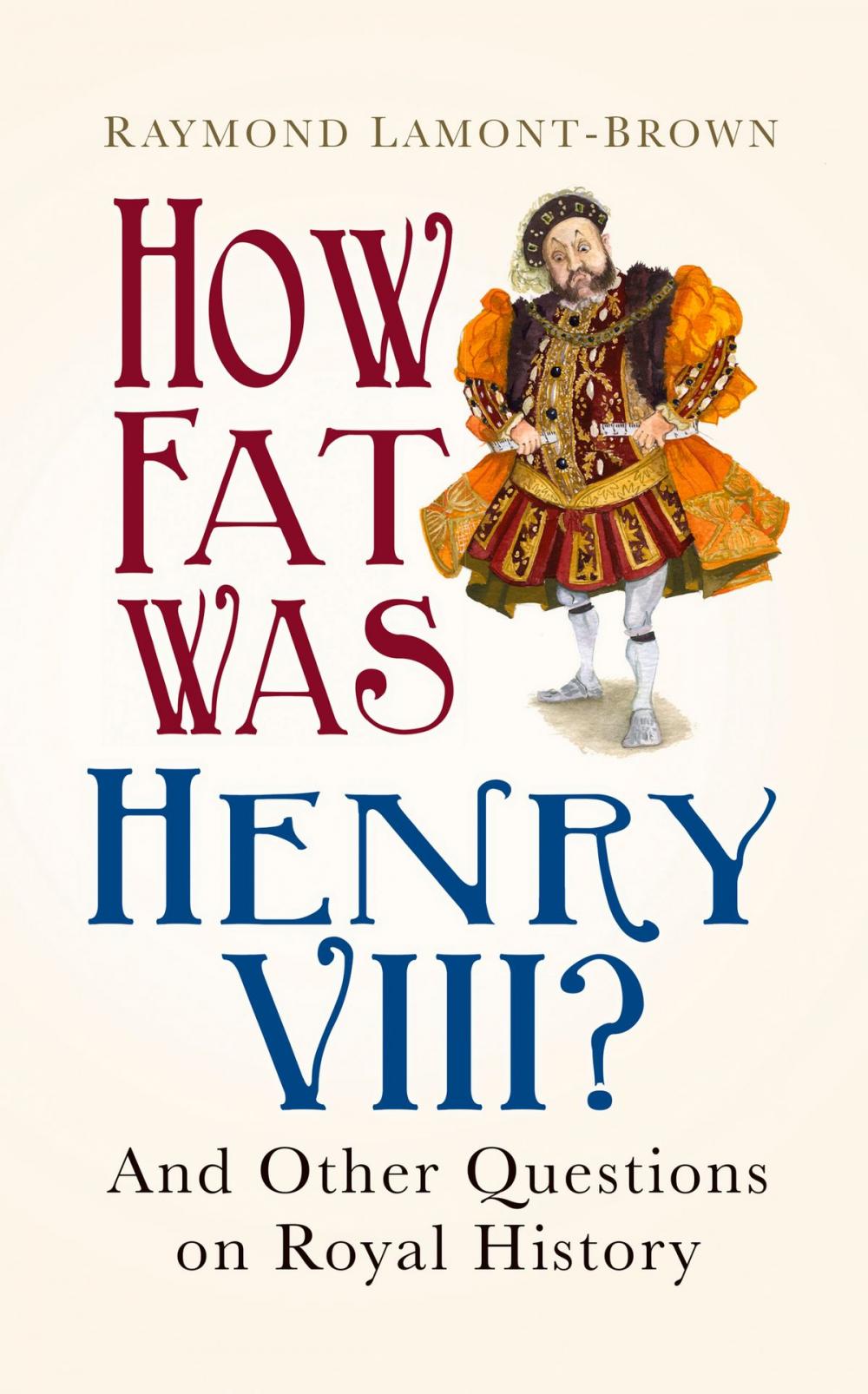 Big bigCover of How Fat Was Henry VIII?