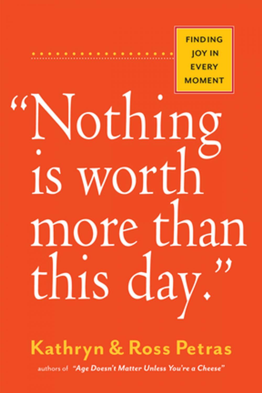 Big bigCover of "Nothing Is Worth More Than This Day."