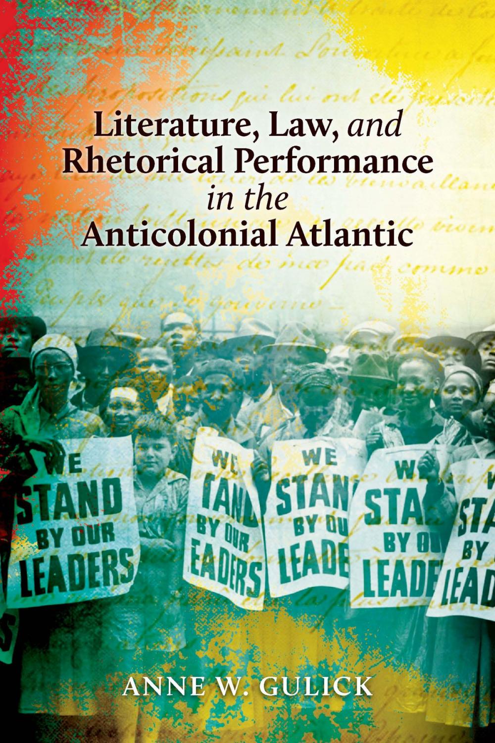 Big bigCover of Literature, Law, and Rhetorical Performance in the Anticolonial Atlantic