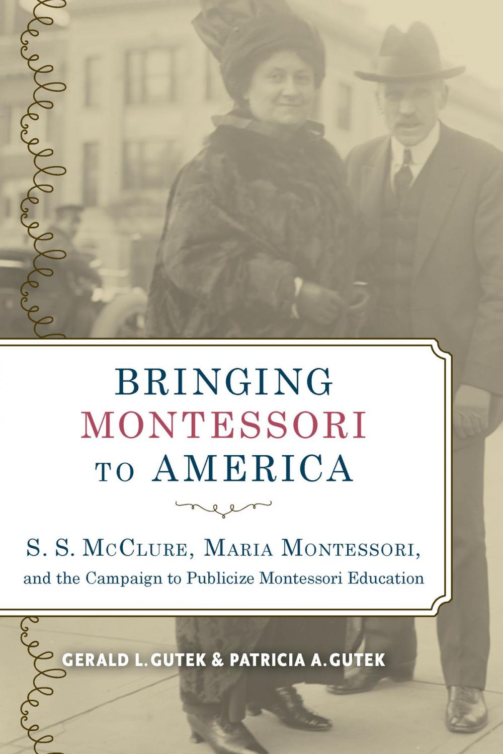 Big bigCover of Bringing Montessori to America