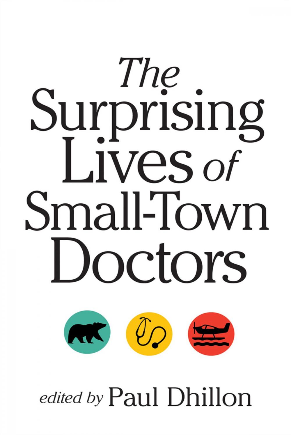 Big bigCover of The Surprising Lives of Small-Town Doctors