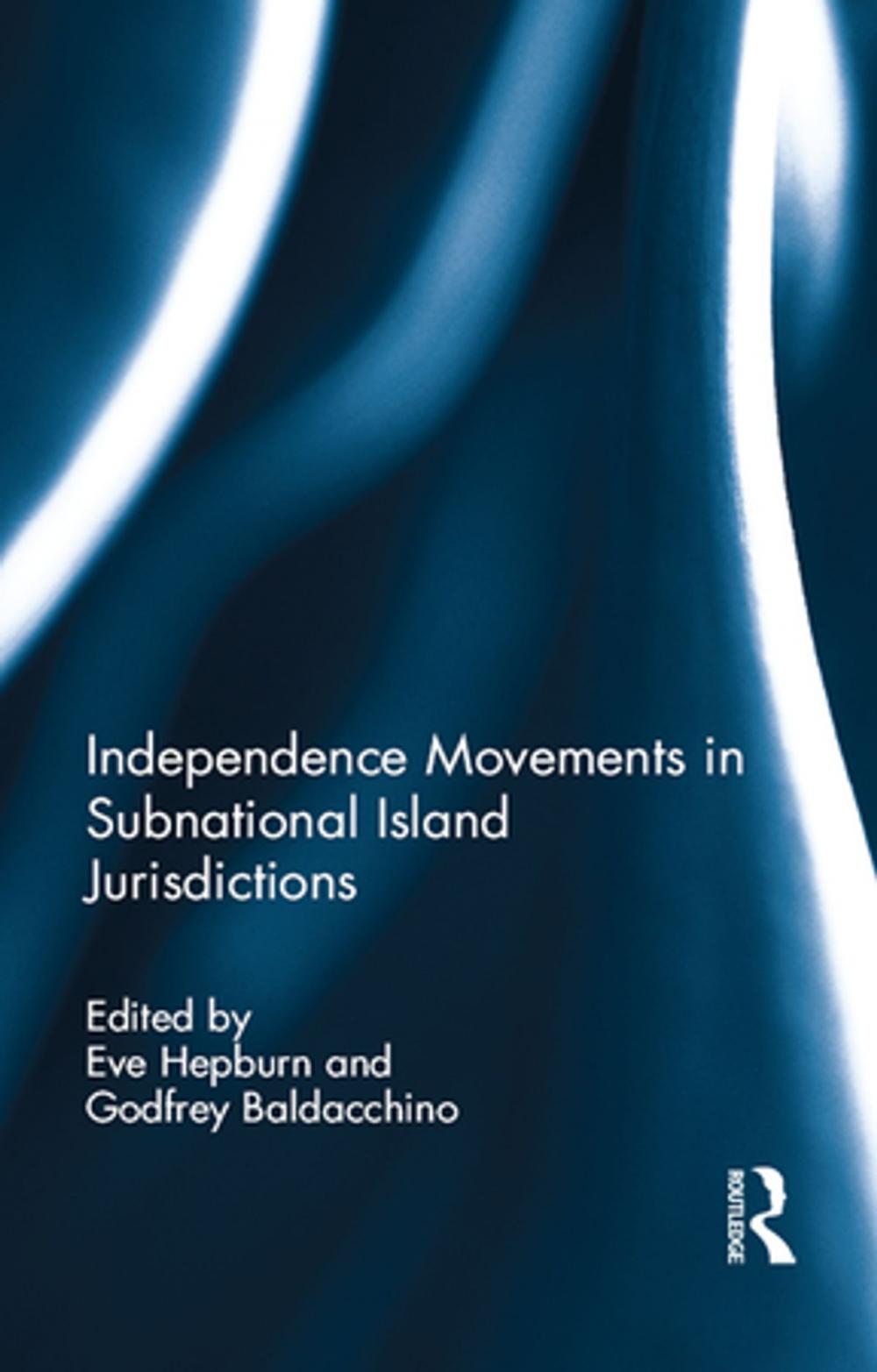 Big bigCover of Independence Movements in Subnational Island Jurisdictions