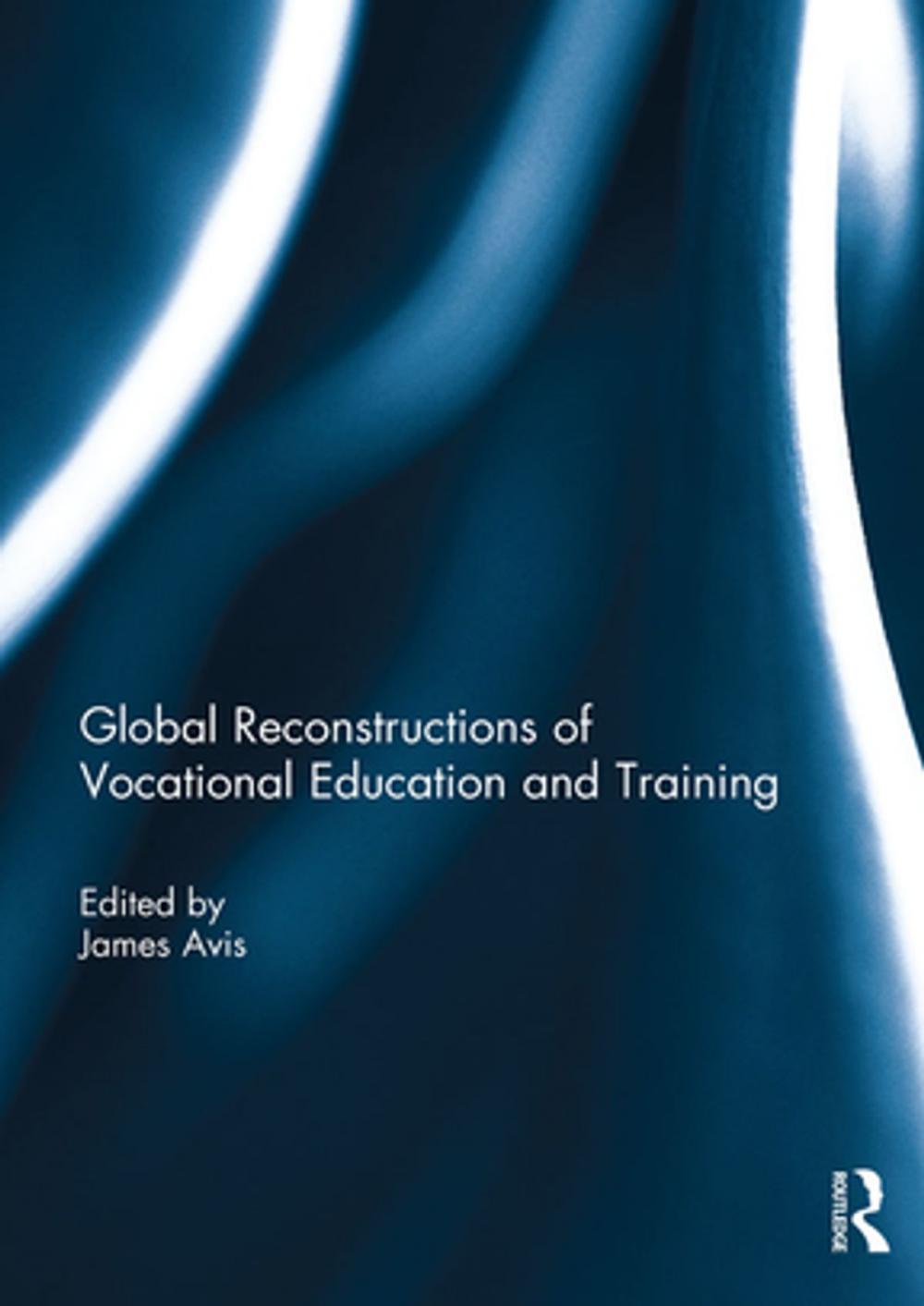 Big bigCover of Global Reconstructions of Vocational Education and Training