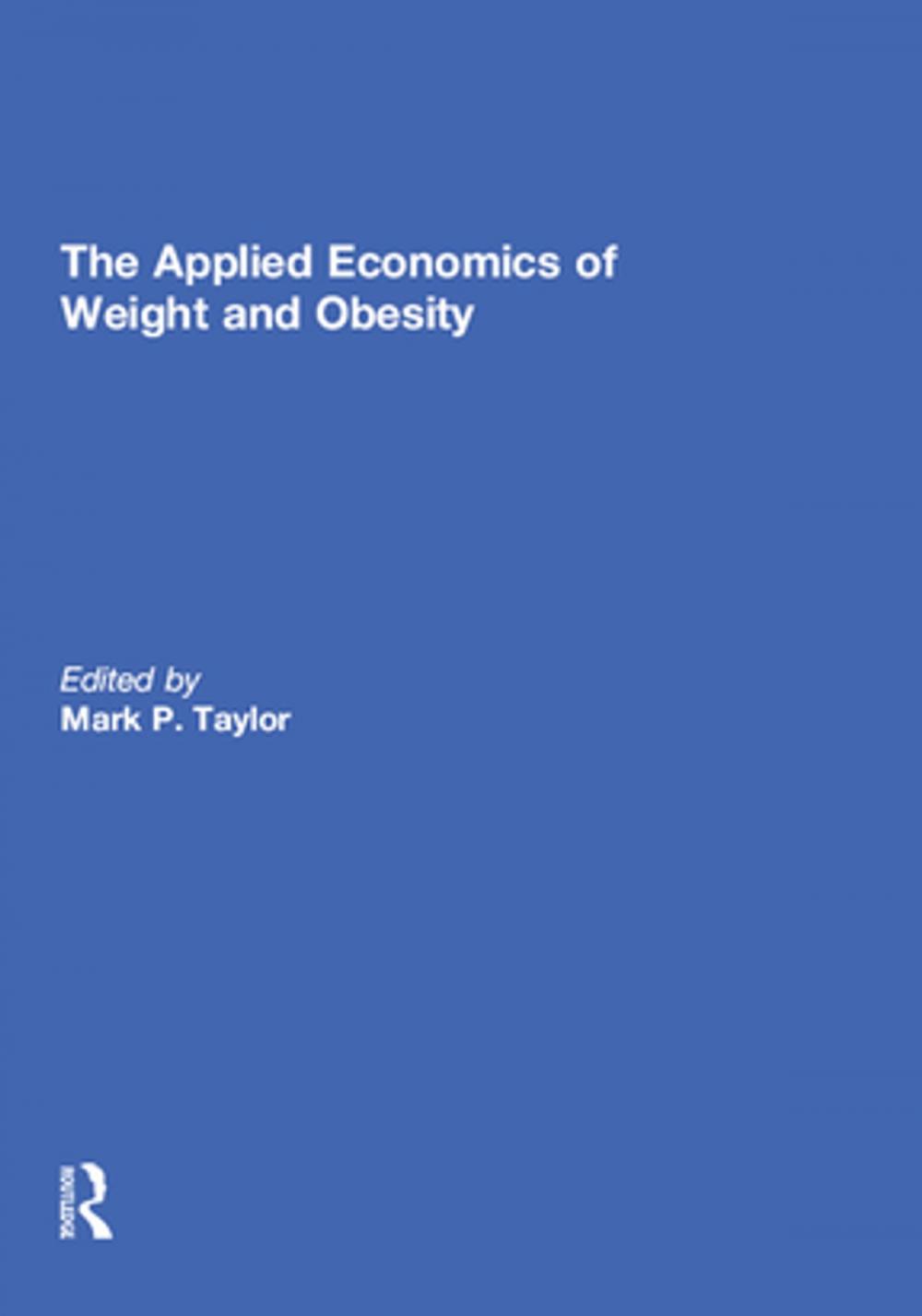 Big bigCover of The Applied Economics of Weight and Obesity