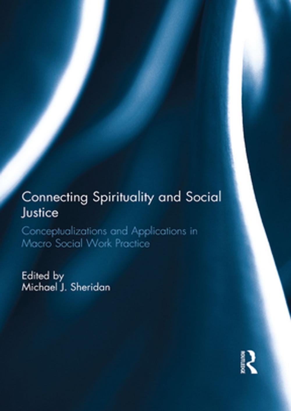 Big bigCover of Connecting Spirituality and Social Justice