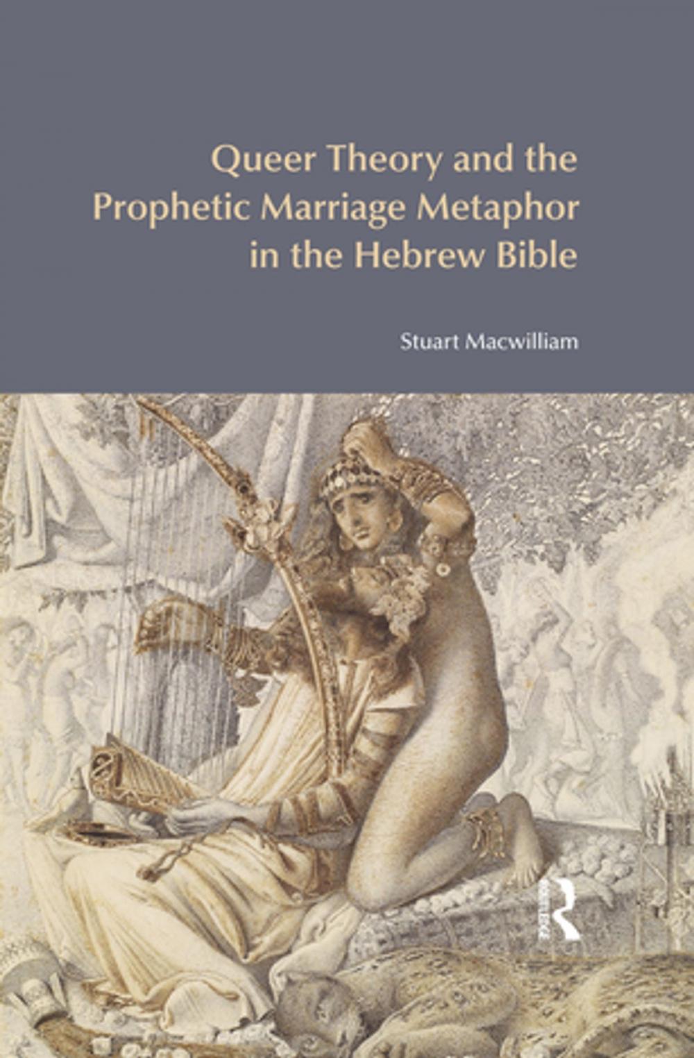 Big bigCover of Queer Theory and the Prophetic Marriage Metaphor in the Hebrew Bible