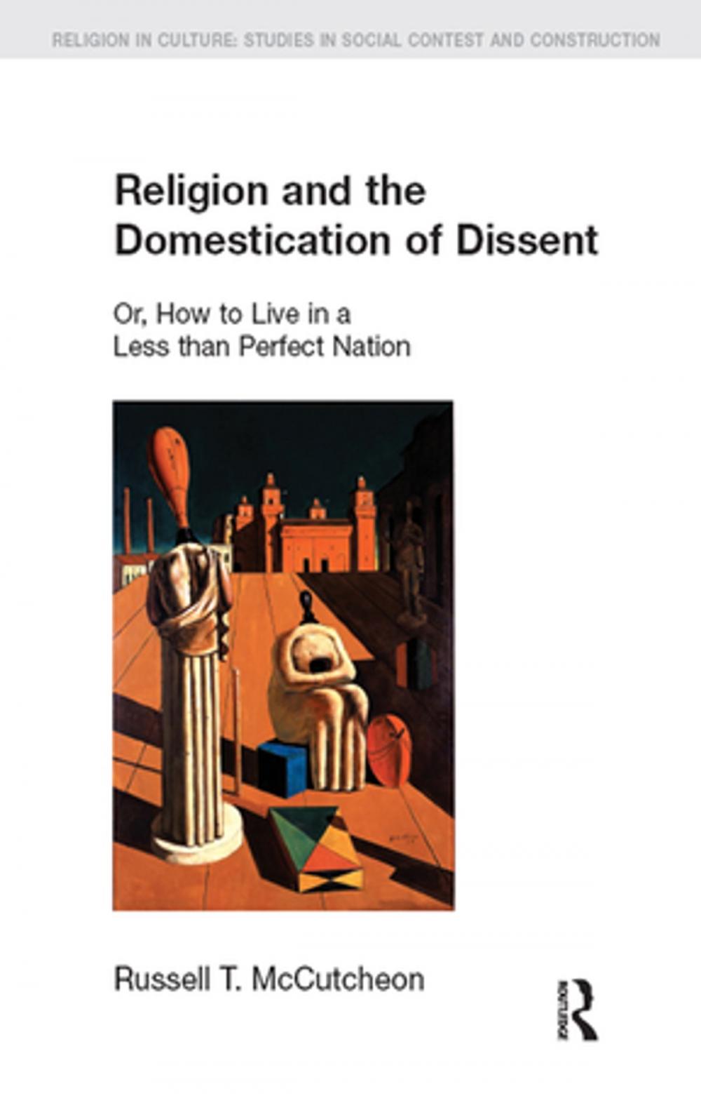 Big bigCover of Religion and the Domestication of Dissent