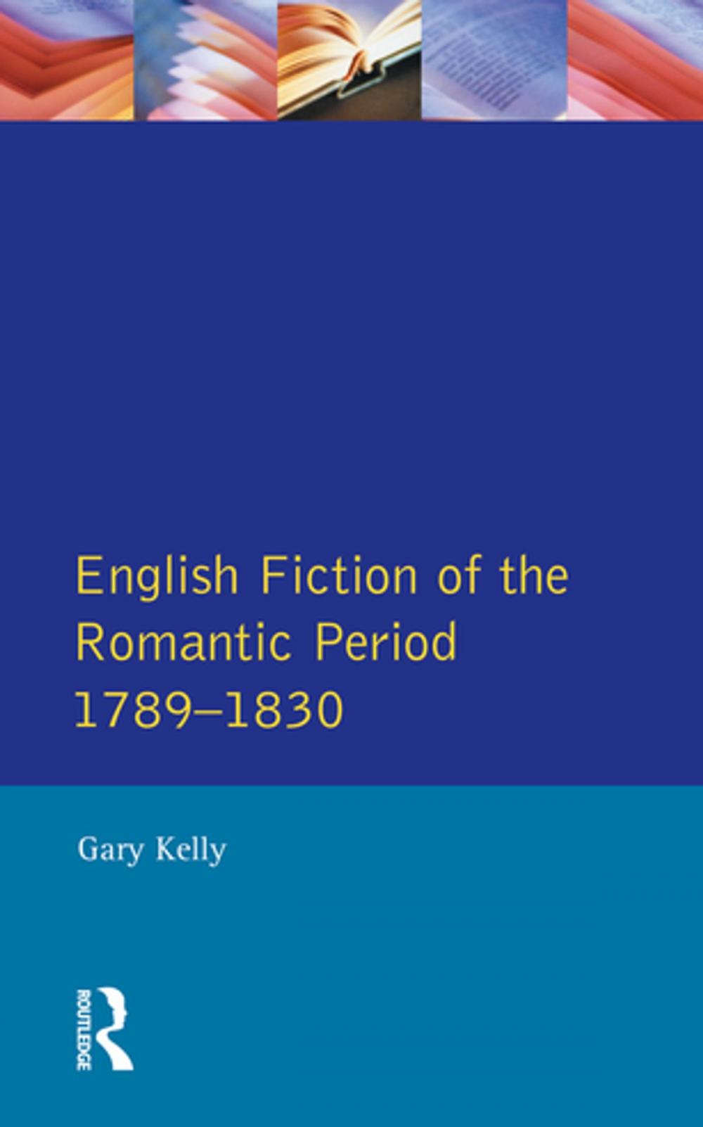 Big bigCover of English Fiction of the Romantic Period 1789-1830