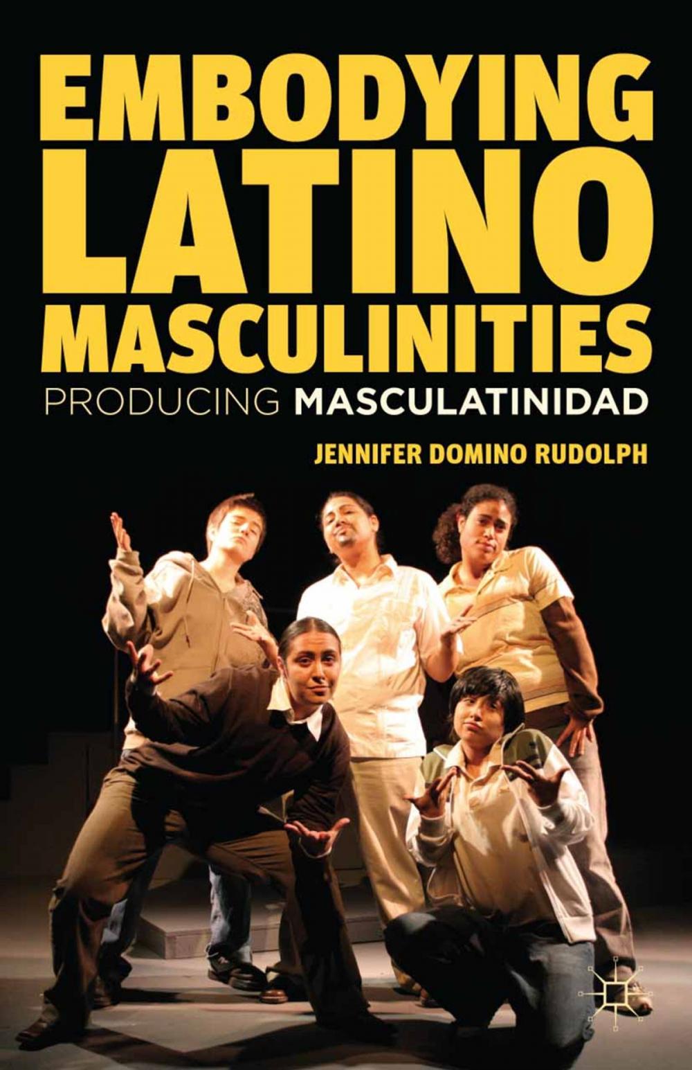 Big bigCover of Embodying Latino Masculinities