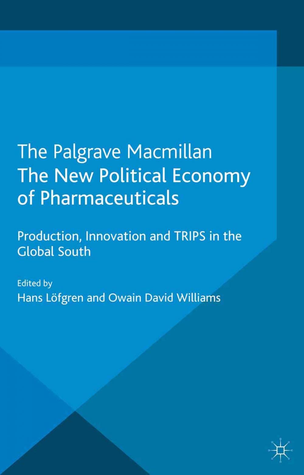 Big bigCover of The New Political Economy of Pharmaceuticals