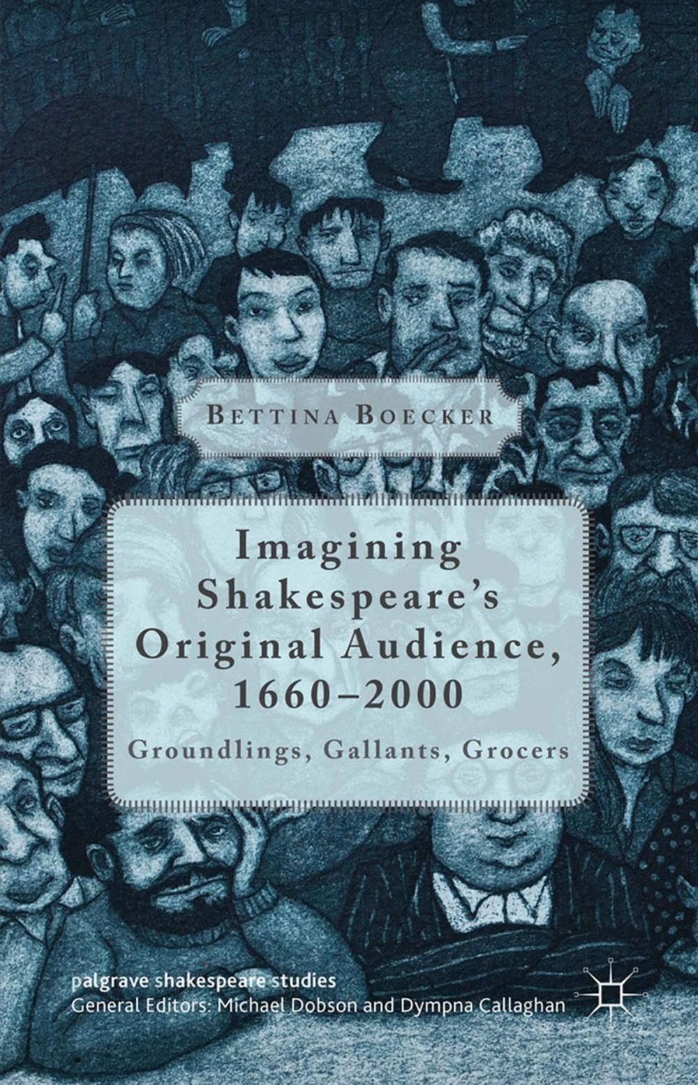 Big bigCover of Imagining Shakespeare's Original Audience, 1660-2000