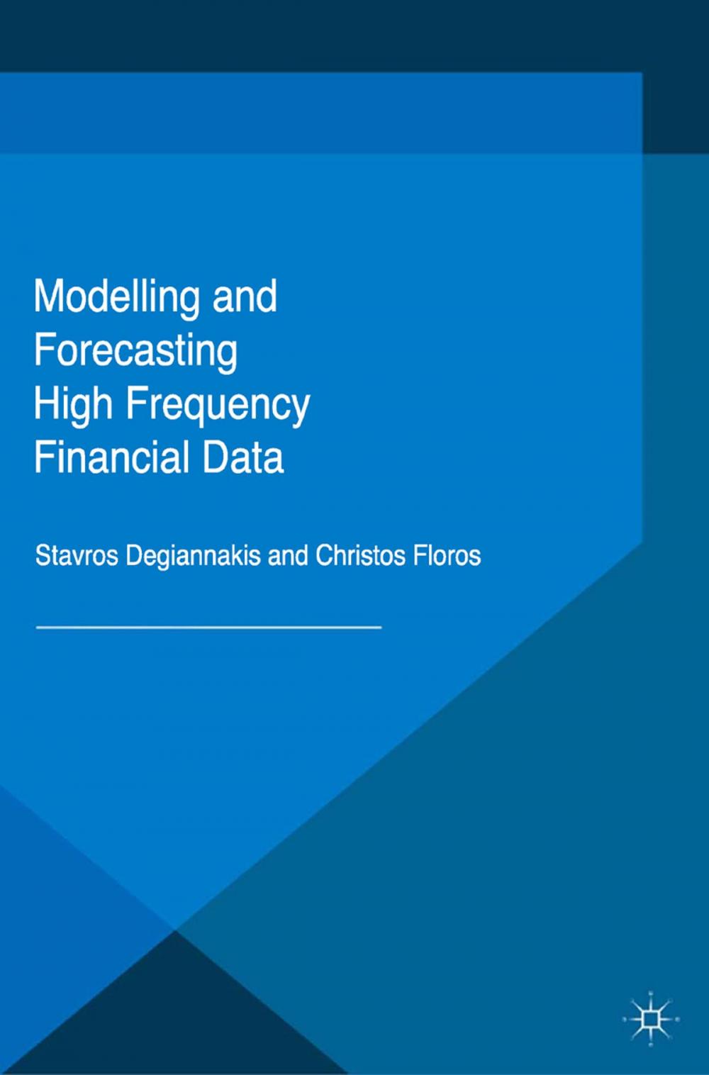 Big bigCover of Modelling and Forecasting High Frequency Financial Data