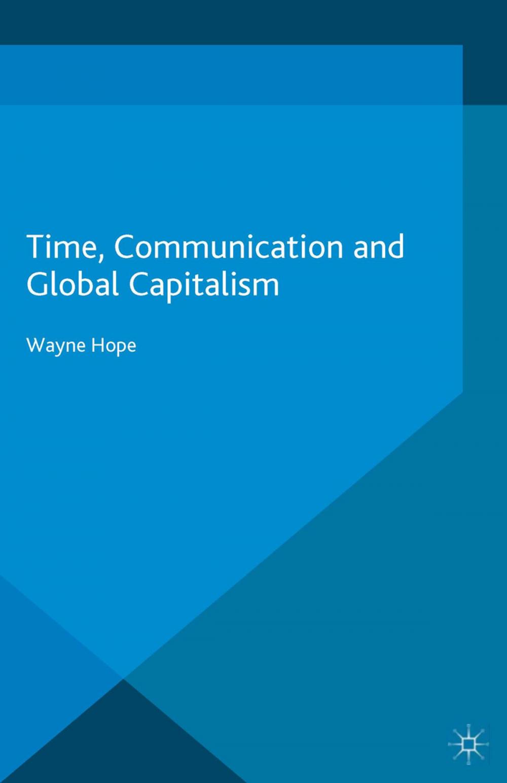 Big bigCover of Time, Communication and Global Capitalism