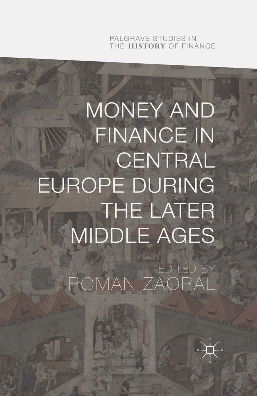 Big bigCover of Money and Finance in Central Europe during the Later Middle Ages