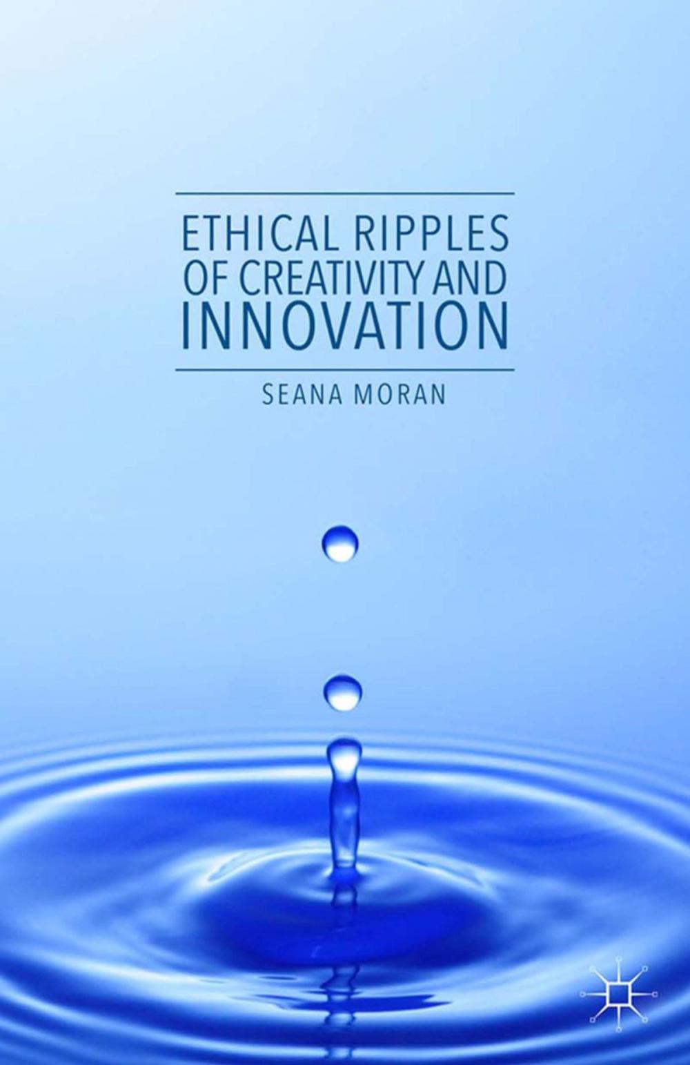 Big bigCover of Ethical Ripples of Creativity and Innovation