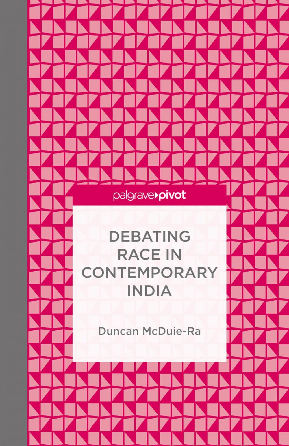 Big bigCover of Debating Race in Contemporary India