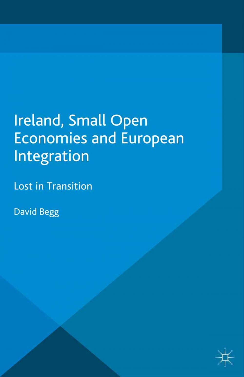 Big bigCover of Ireland, Small Open Economies and European Integration