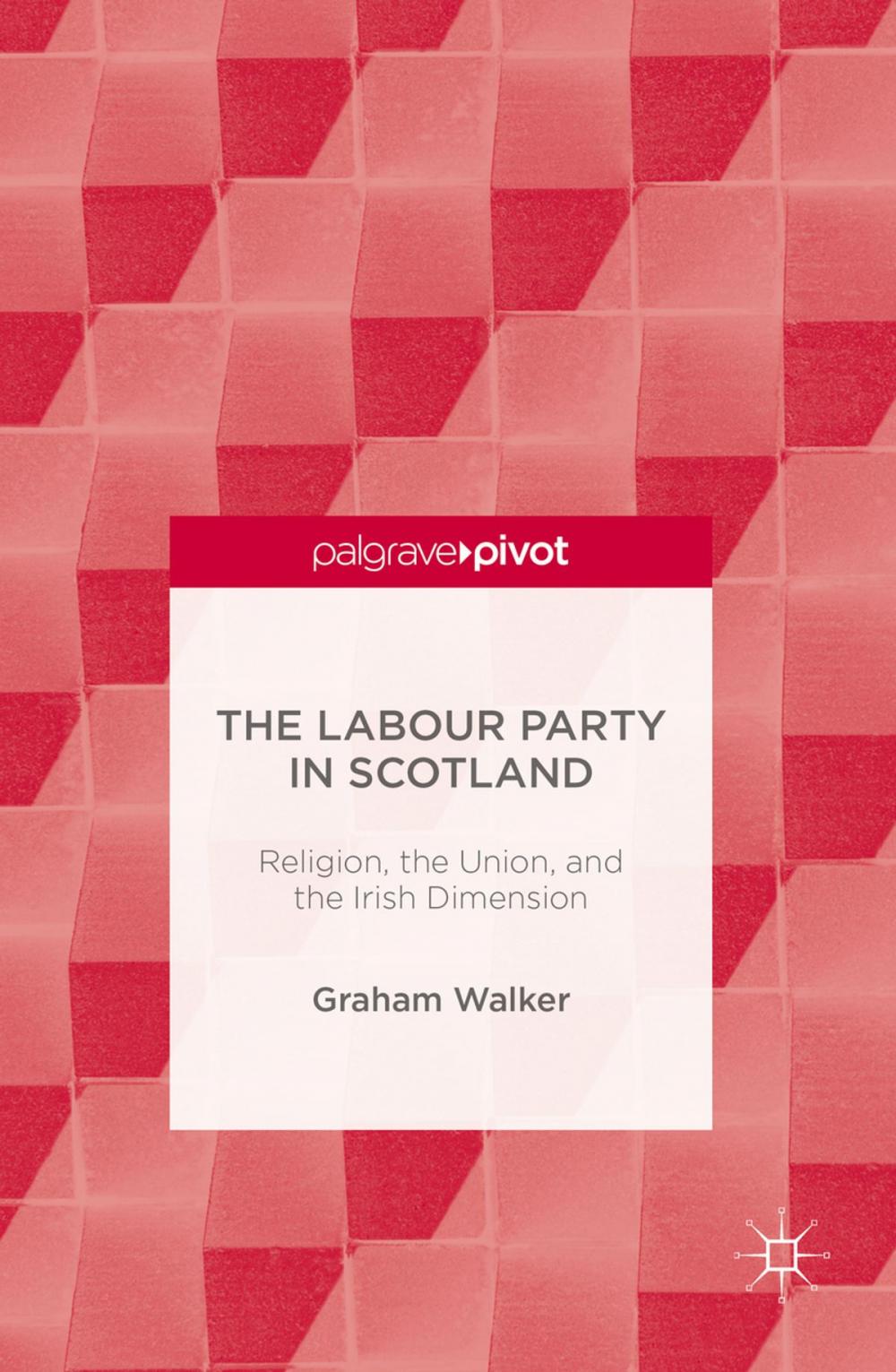 Big bigCover of The Labour Party in Scotland