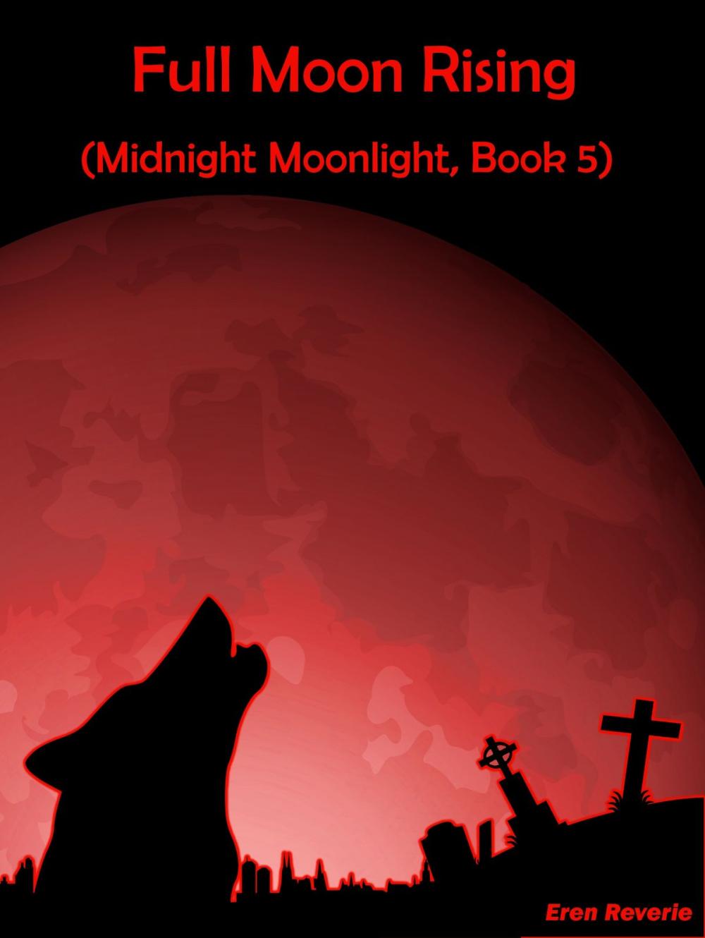 Big bigCover of Full Moon Rising (Midnight Moonlight, Book 5)