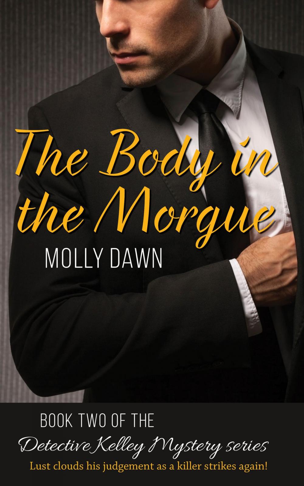 Big bigCover of The Body in the Morgue: Book Two of the Detective Kelley Mystery series