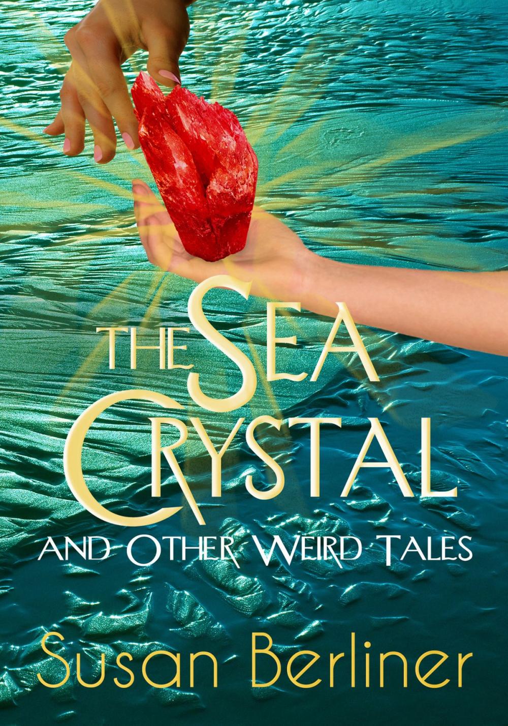 Big bigCover of The Sea Crystal and Other Weird Tales