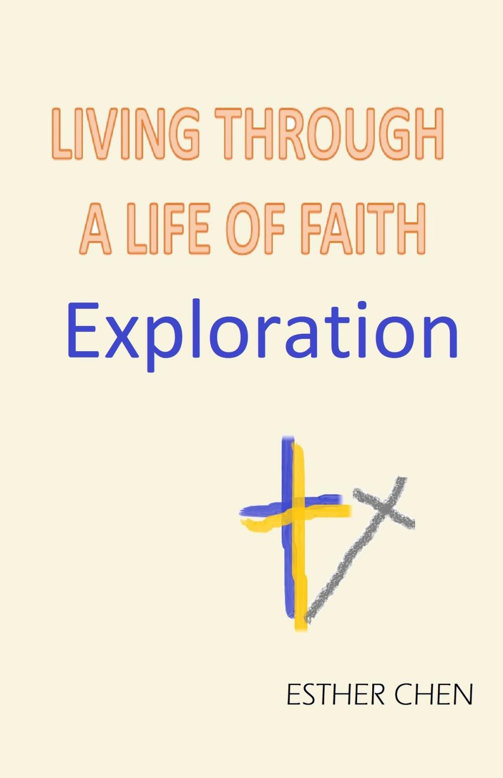 Big bigCover of Living Through A Life Of Faith: Exploration