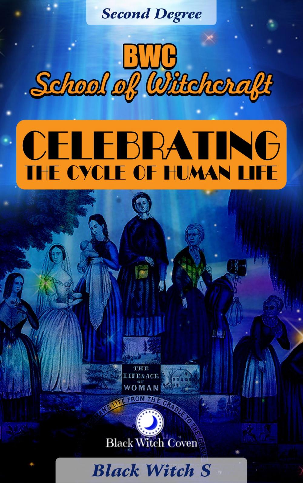 Big bigCover of Celebrating the Cycle of Human Life: Year 2. A Wiccan Themed Series.