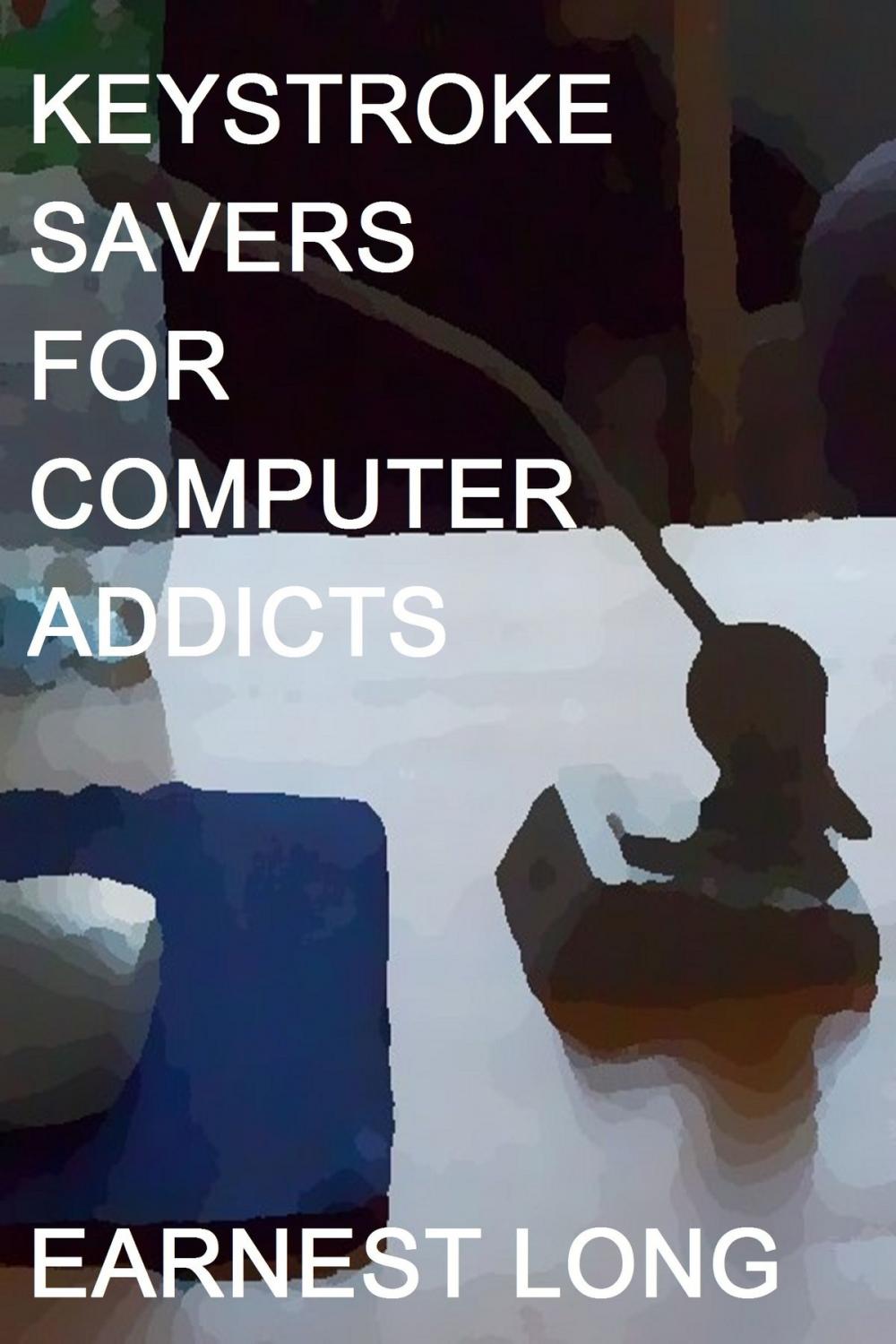 Big bigCover of Keystroke Savers for Computer Addicts