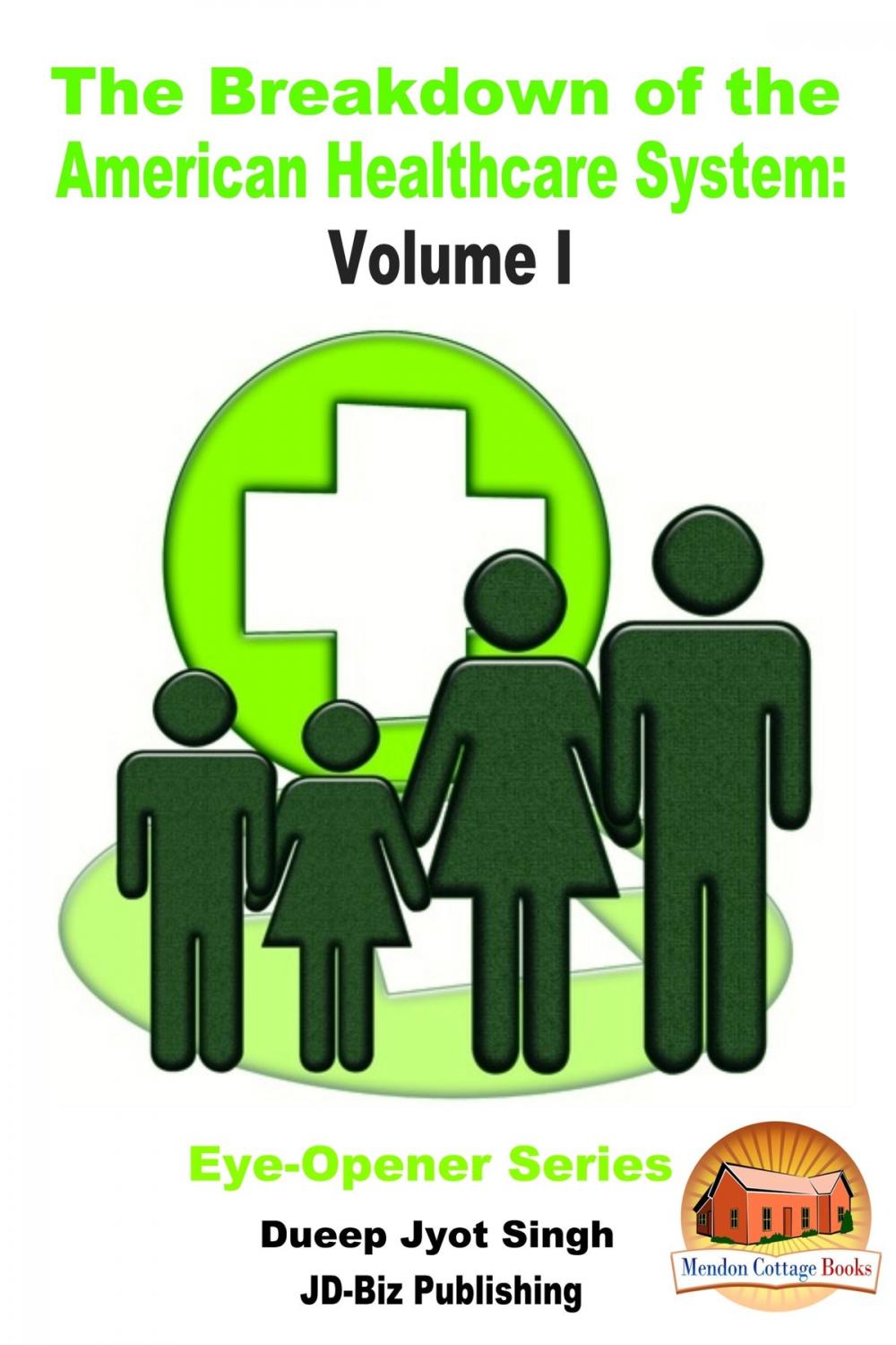 Big bigCover of The Breakdown of the American Healthcare System: Volume I